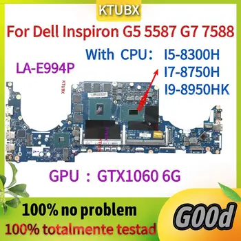 CN-0TM9WY 0TM9WY TM9WY TM9WY.За дънната платка на лаптоп Dell Inspiron G5 5587 G7 7588.С процесор I5 I7-I9.GTX1060 6G GPU.LA-E994P