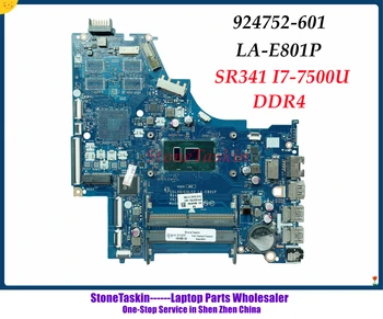 StoneTaskin CKL50 LA-E801P За HP Pavilion 15-BS дънна Платка на лаптоп 924752-601 924752-001 SR341 i7-7500U Процесор DDR4 100% тествана