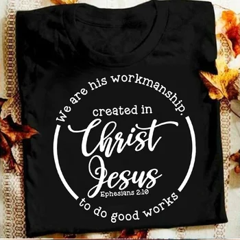Тениски Created In Christ Jesus за жени, тениска God, тениски Faith, Исус Христос, подаръци за християните.